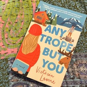 Any Trope But You Book Romance Novel by Victoria Lavine Spicy 🌶️ 🌶️ 🌶️ Open Door